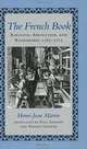 The French Book: Religion, Absolutism, and Readership, 1585-1715 (Johns Hopkins Symposia in Comparative History), Henri-Jean Martin, Paul Saenger, Nadine Saenger 
