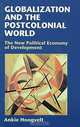 Globalization and the Postcolonial World: The New Political Economy of Development, Ankie Hoogvelt 