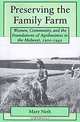 Preserving the Family Farm: Women, Community, and the Foundations of Agribusiness in the Midwest, 1900-1940 (Revisiting Rural America), Mary Neth 
