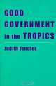 Good Government in the Tropics (Johns Hopkins Studies in Development), Judith Tendler 