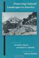 Preserving Cultural Landscapes in America (Center Books on Contemporary Landscape Design), Arnold R. Alanen, Robert Melnick, Delores Hayden 