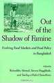 Out of the Shadow of Famine: Evolving Food Markets and Food Policy in Bangladesh (International Food Policy Research Institute), Raisuddin Ahmed, Steven Haggblade, Tawfiq-E-Elahi Chowdhury 