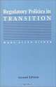 Regulatory Politics in Transition (Interpreting American Politics), Marc Allen Eisner 