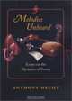 Melodies Unheard: Essays on the Mysteries of Poetry, Anthony Hecht 
