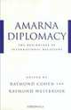 Amarna Diplomacy: The Beginnings of International Relations, Raymond Cohen, Raymond Westbrook 