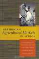 Reforming Agricultural Markets in Africa, Mylene Kherallah, Christopher Delgado, Michael Johnson, Eleni Zaude Gabre-Madhin, Nicholas Minot 