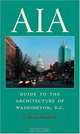 AIA Guide to the Architecture of Washington, D.C., G. Martin Jr. Moeller 