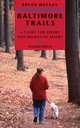 Baltimore Trails: A Guide for Hikers and Mountain Bikers, Bryan MacKay 