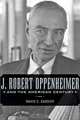 J. Robert Oppenheimer and the American Century, David C. Cassidy 