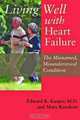 Living Well with Heart Failure, the Misnamed, Misunderstood Condition, Edward K. Kasper, Mary Knudson 