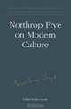 Northrop Frye on Modern Culture (Collected Works of Northrop Frye, 11), Northrop Frye 
