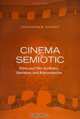 Cinema And Semiotic: Peirce And Film Aesthetics, Narration, And Representation (Toronto Studies in Semiotics and Communication), Johannes Ehrat 