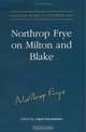Northrop Frye on Milton and Blake (Collected Works of Northrop Frye), 