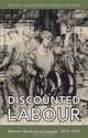 Discounted Labour: Women Workers in Canada, 1870-1939 (Themes in Canadian History), Ruth A. Frager, Carmela K. Patrias 