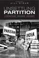Unsettling Partition: Literature, Gender, Memory, Jill Didur 