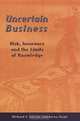 Uncertain Business: Risk, Insurance, and the Limits of Knowledge, Richard V. Ericson, Aaron Doyle 