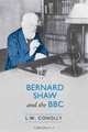 Bernard Shaw and the BBC, Leonard Conolly 