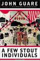 A Few Stout Individuals: A Play in Two Acts, John Guare 