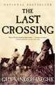 The Last Crossing : A Novel, Guy Vanderhaeghe 