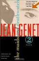 The Maids and Deathwatch Two Plays by Jean Genet, Jean Genet 