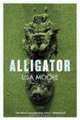 Alligator: A Novel, Lisa Moore 