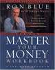 The New Master of Your Money Workbook: A Step by Step Plan for Gaining and Enjoying Financial Freedom, Ron Blue, Jeremy White 