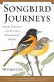 Songbird Journeys: Four Seasons In the Lives of Migratory Birds, Miyoko Chu 