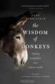 The Wisdom of Donkeys: Finding Tranquility in a Chaotic World, Andy Merrifield 