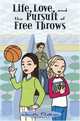 Life, Love, and the Pursuit of Free Throws, Janette Rallison 