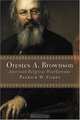 Orestes A. Brownson: American Religious Weathervane (Library of Religious Biography Series), Patrick W. Carey 