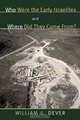 Who Were the Early Israelites and Where Did They Come From?, William G. Dever 