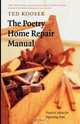 The Poetry Home Repair Manual, Ted, Kooser 