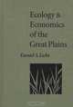 Ecology and Economics of the Great Plains (Our Sustainable Future, V. 10), Daniel S. Licht 