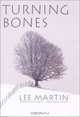 Turning Bones (American Lives Series), Lee Martin 