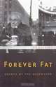 Forever Fat: Essays by the Godfather, Lee Gutkind 
