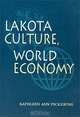 Lakota Culture, World Economy, Kathleen Ann Pickering 