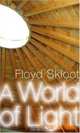 A World Of Light, Floyd Skloot 