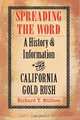 Spreading the Word: A History of Information in the California Gold Rush, Richard T. Stillson 