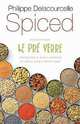 Spiced: Recipes from Le Pre Verre, Philippe Delacourcelle 