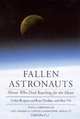Fallen Astronauts: Heroes Who Died Reaching for the Moon, Colin Burgess 