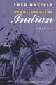 Rebuilding the Indian: A Memoir, Fred Haefele 