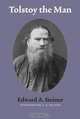 Tolstoy the Man, Edward A. Steiner 