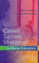 Career Success Strategies for Nurse Educators, Joyce J. Fitzpatrick, Kristin S., Ph.D. Montgomery 