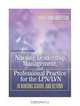 Nursing Leadership, Management and Professional Practice For The LPN/LVN: In Nursing School and Beyond (NURSING LEADERSHIP, MANAGEMENT & PROFESSIONAL PRACTICE FOR THE LPN/IVN), Mary Ann Anderson 