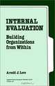 Internal Evaluation: Building Organizations from Within (APPLIED SOCIAL RESEARCH METHODS SERIES), Arnold J. Love 