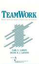 Teamwork: What Must Go Right, What Can Go Wrong (Series in Interpersonal Communication (Paper), 10), Carl E. Larson, Frank M. LaFasto 