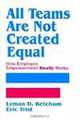 All Teams Are Not Created Equal: How Employee Empowerment Really Works, Lyman D. Ketchum, Eric Trist, E. L. Trist 