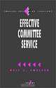 Effective Committee Service (Survival Skills for Schools, Vol 7), Neil J. Smelser 