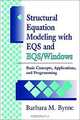 Structural Equation Modeling with EQS and EQS/WINDOWS : Basic Concepts, Applications, and Programming, Barbara M. Byrne 