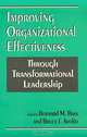 Improving Organizational Effectiveness Through Transformational Leadership, Bernard M. Bass, Bruce J. Avolio 
